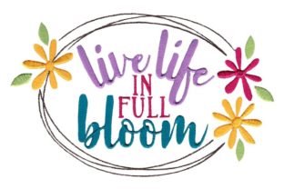 Live Life in Full Bloom Embroidery Design Review